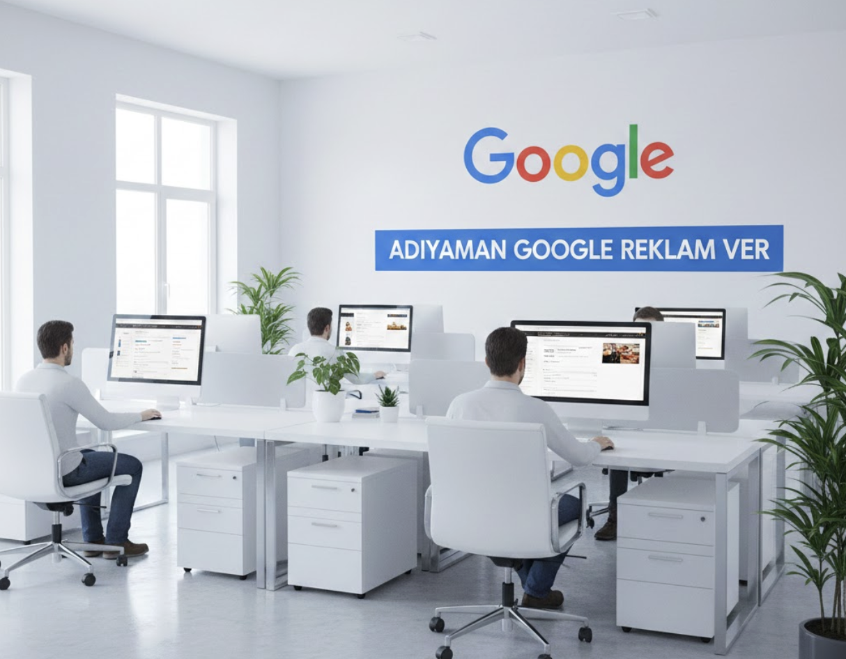 Adıyaman Google Reklam Hizmetleri